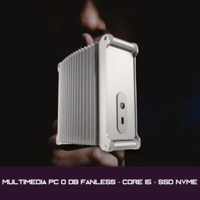 Multimedia PC 0 dB Fanless - Core i5 - SSD NVMe